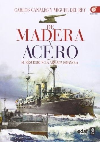 De madera y acero. El resurgir de la Armada española