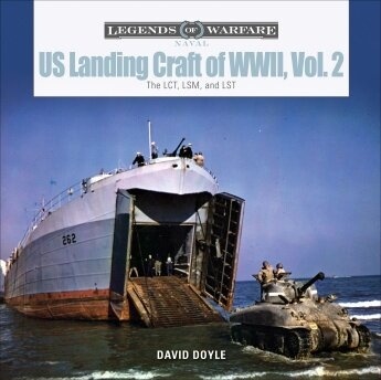 US Landing Craft of World War II, Vol. 2: The LCT, LSM, LCS(L)(3) and LS