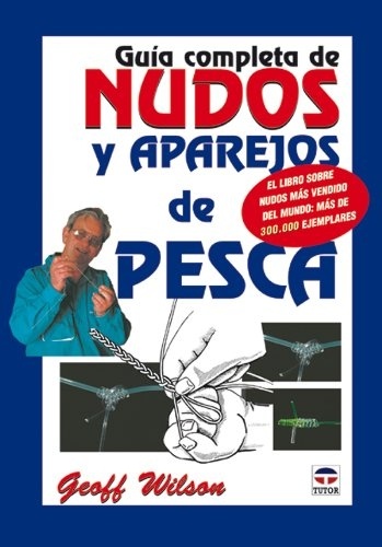 Guía completa de nudos y aparejos de pesca