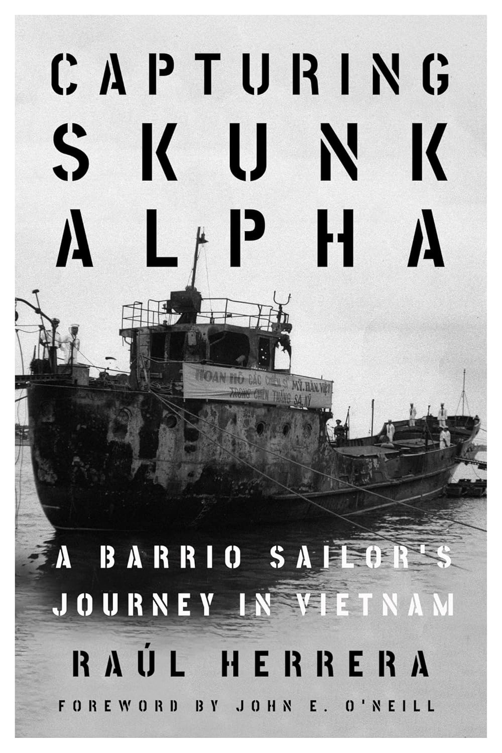 Capturing Skunk Alpha: A Barrio Sailor's Journey in Vietnam (Peace and Conflict)