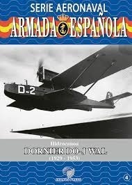 Serie aeronaval Armada Española. 04. Hidrocanoa Dornier Do-J Wal