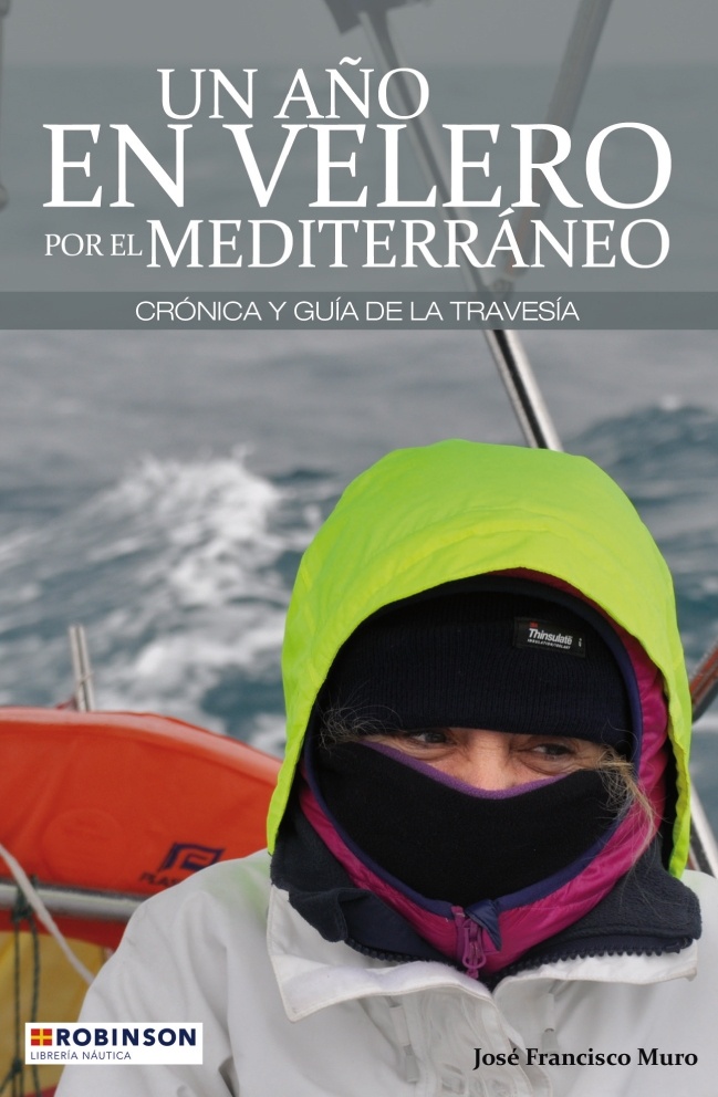 Un año en velero por el Mediterráneo "Crónica y guía de la travesía"