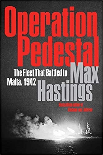 Operation Pedestal: The Fleet That Battled to Malta, 1942