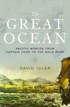 The Great Ocean "Pacific Worlds from Captain Cook to the Gold Rush"