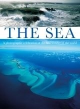 The Sea "A Photographic Celebration of the First Wonder of the World"