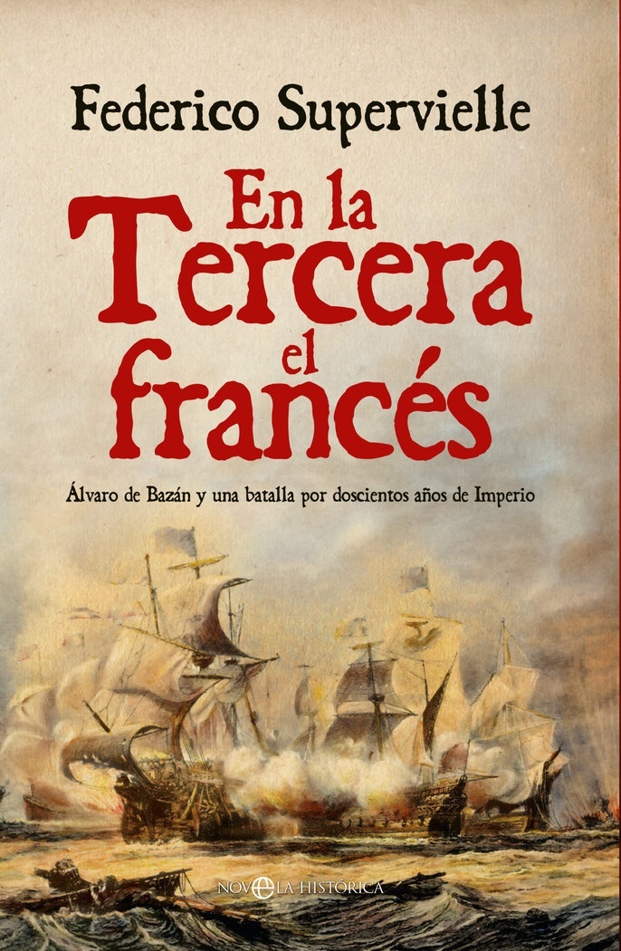 En la Tercera el francés "Álvaro de Bazán y una batalla por doscientos años de Imperio"