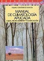 Manual de Climatología Aplicada. Clima, Medio Ambiente y Planificación.