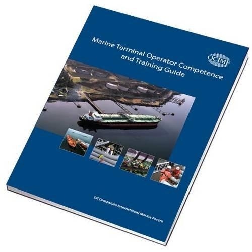 Marine Terminal Operator Competence and Training Guide "OCIMF Guide"
