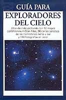 Guía para exploradores del cielo