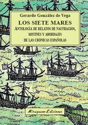 Los Siete Mares "Antología de relatos de naufragios, motines y abordajes de las c"