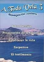 A toda vela 3. Navegación costera. "Introducción. Preparación de la travesía. Establecer la ruta. Za"