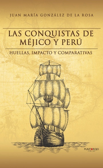 Las conquistas de Méjico y Perú