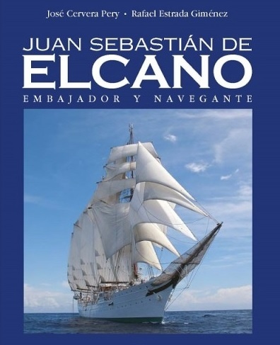 Juan Sebastián de Elcano embajador y navegante ***Nueva edición***