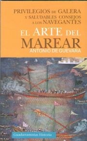 El arte del marear "Privilegios de galera y saludables consejos a los navegantes"