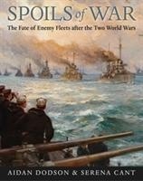 Spoils of War : The Fate of Enemy Fleets after the Two World Wars