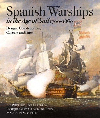 Spanish Warships in the Age of Sail, 1700-1860 "Design, Construction, Careers and Fates"