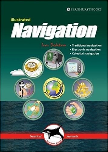 Illustrated Navigation "Traditional, Electronic & Celestial Navigation"