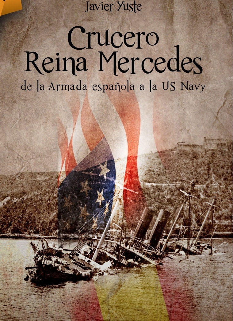 Crucero Reina Mercedes "De la Armada Española a la US Navy."