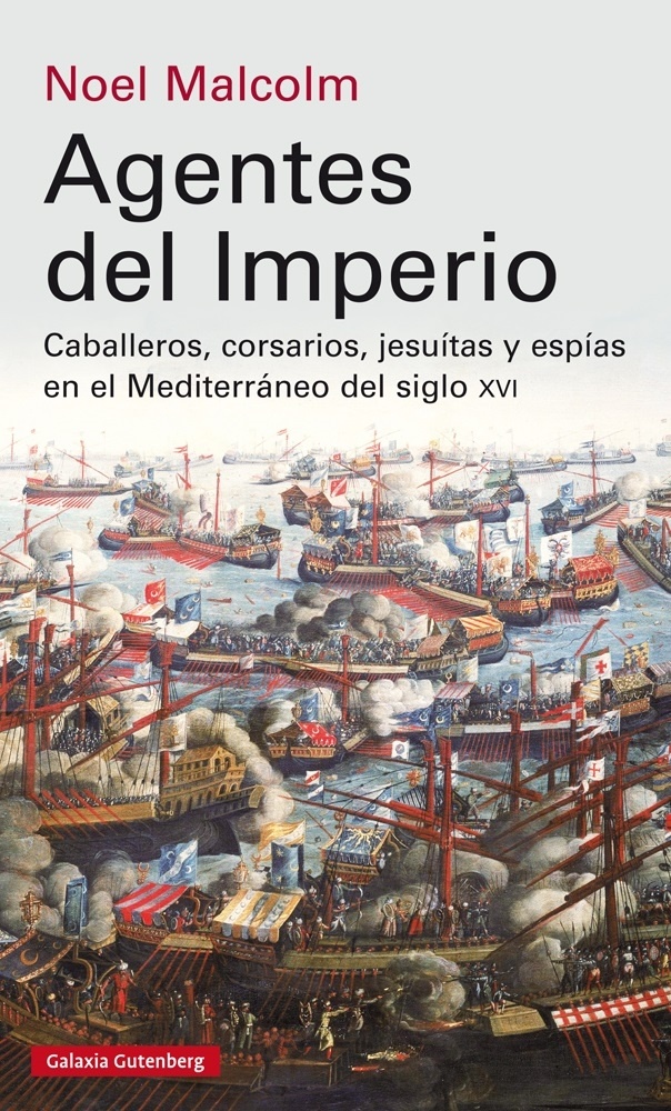 Agentes del Imperio "Caballeros, corsarios, jesuitas y espías en el mundo mediterráne"