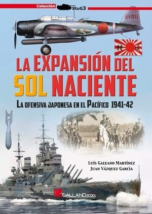 La expansión del sol naciente "La ofensiva japonesa en el Pacífico  1941-42"