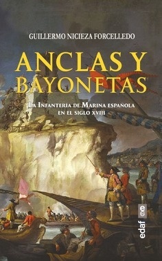 Anclas y Bayonetas "La infantería de marina español en el siglo XVIII"
