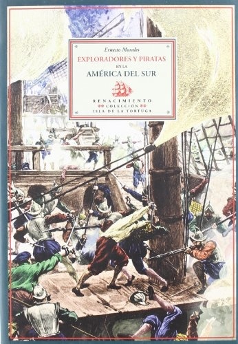 Exploradores y piratas en la América del Sur "Historia de la aventura"