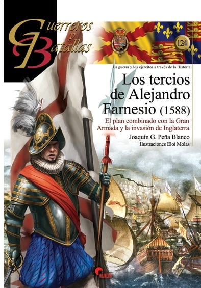 Los tercios de Alejandro Farnesio "El plan combinado con la Gran Armada 1588"