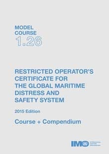 Model course 1.26 ebook. GMDSS Restricted Operator's Certificate, 2015
