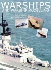 WARSHIPS AND WARSHIP MODELLING