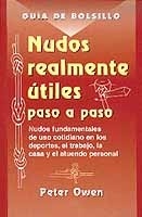 Nudos realmente útiles paso a paso. Guia de bolsillo "Nudos fundamentales de uso cotidiano en los deportes, el trabajo"