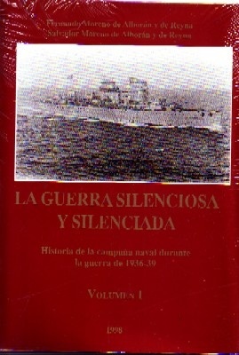 La guerra silenciosa y silenciada (obra completa 5 tomos) "Historia de la campala naval, 1936-1939"