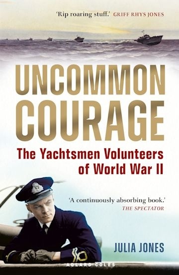 Uncommon Courage "The Yachtsmen Volunteers of World War II"