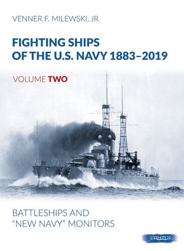 Vol II. Fighting Ships of the U.S. Navy 1883-2019 - Battleships and "New Navy" Monitors