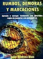 Rumbos, demoras y marcaciones. Aprende a navegar facilmente con divertidas reglas de memoria.