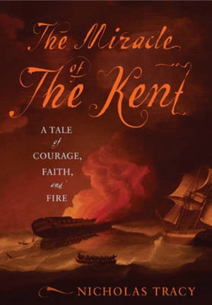 The miracle of the Kent "a tale of courage, faith, and fire"