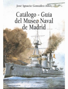 Catálogo-Guía del Museo Naval de Madrid. Tomo 3