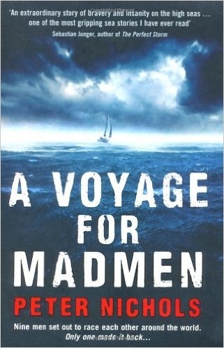A Voyage For Madmen "Nine men set out to race each other around the world. Only one m"