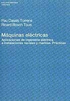 Máquinas eléctricas. Aplicaciones de ingeniería eléctrica a instalaciones navales y marinas. Prácticas