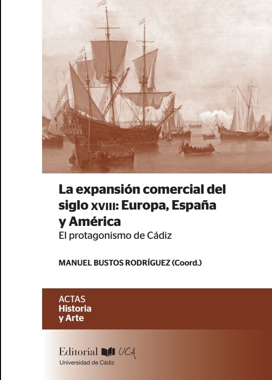 La expansión comercial del siglo XVIII: Europa, España y América "El protagonismo de Cádiz"