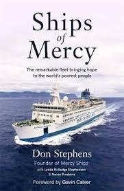 Ships of Mercy "The remarkable fleet bringing hope to the world's poorest people"