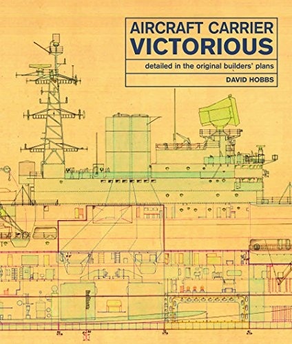 Aircraft Carrier Victorious "Detailed in the Original Builders' Plans"