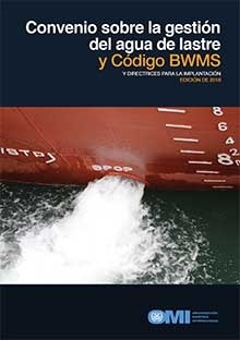 BWM Convention & BWMS Code with Guidelines for Implementation, 2018 Spanish Ed "Convenio para la getión de agua de lastre y convenio BWMS"