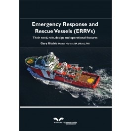 Emergency Response and Rescue Vessels (ERRVs) "Their need, role, design and operational features"