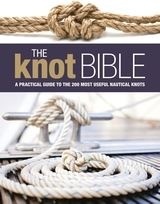 The Knot Bible "The Complete Guide to Knots and Their Uses"