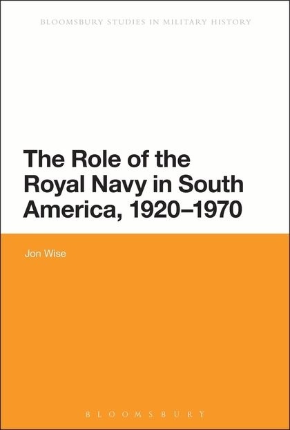 The role of the Royal Navy in South America 1920-1970.