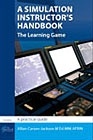 A simulation instructor's handbook "the learning guide"