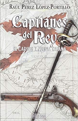 Capitanes Del Rey, II. El Caribe y Nueva España