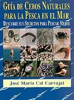 Guía de cebos naturales para la pesca en el mar. Descubre sus secretos para pescar mejor