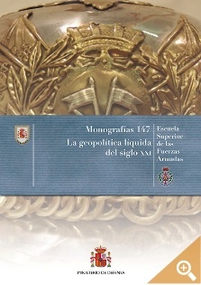 La geopolítica líquida del siglo XXI "Monografías 147"