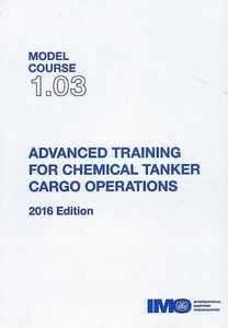 Model course 1.03 :Adv training for chemical tanker cargo operations, 2016 Ed